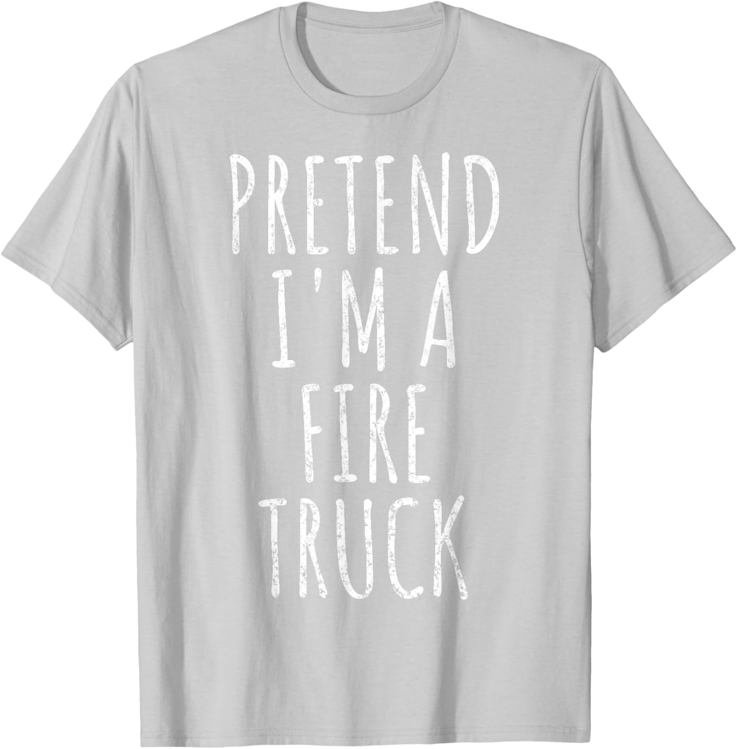 Pretend I'm a Fire Truck Shirt Costume Halloween 2025 T-Shirt - T-Shirt | Ash