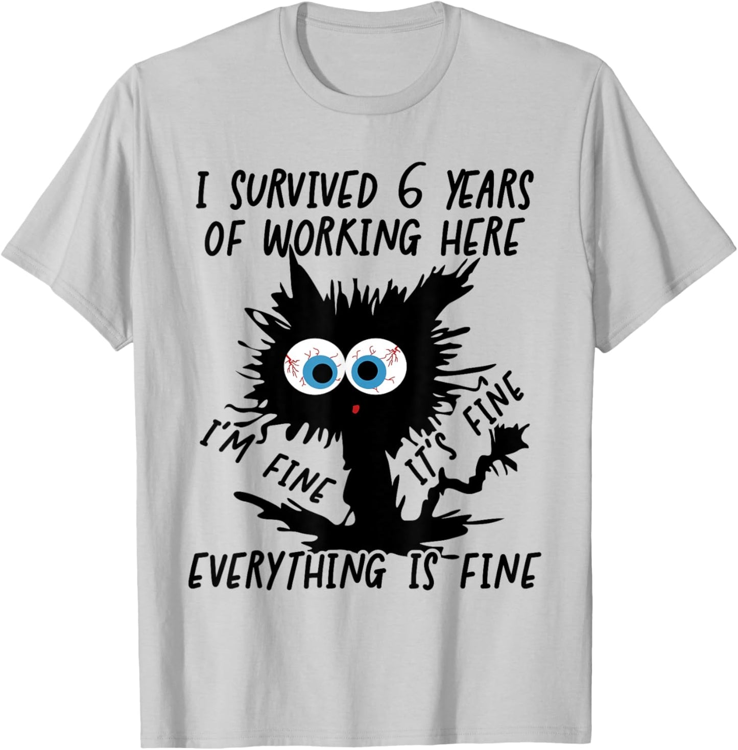 I Survived 6 Years Of Working Here T-Shirt - T-Shirt | Ash