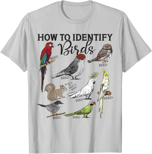 How To Identify Birds Squirrel Funny Bird Watching Birding T-Shirt - T-Shirt | Ash