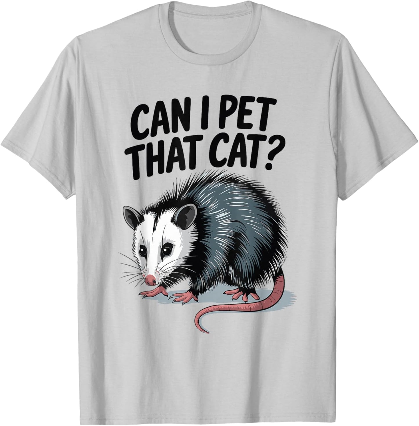 Can I Pet That Cat Opossum T-Shirt - T-Shirt | Ash