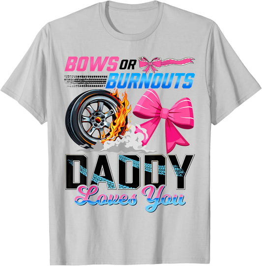 Burnouts Or Bows Gender Reveal Party Daddy Announcement T-Shirt - T-Shirt | Ash