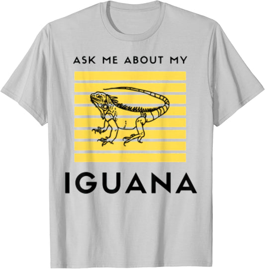 Ask Me About My Iguana Funny Animal T-Shirt - T-Shirt | Ash