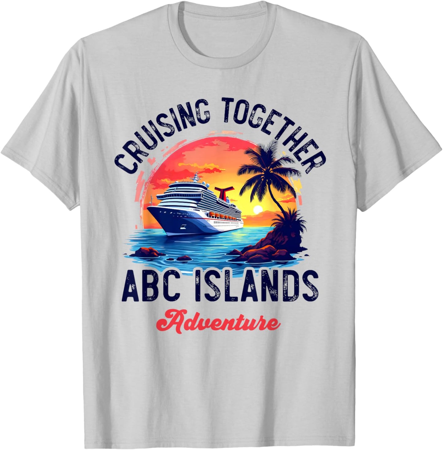 Aruba Bonaire Curacao Cruise Adventure Caribbean ABC Islands T-Shirt - T-Shirt | Ash