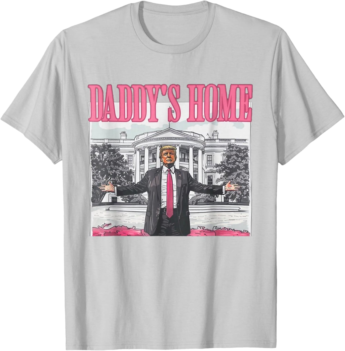 Trump Daddys Home White House 2024 T-Shirt - T-Shirt | Ash