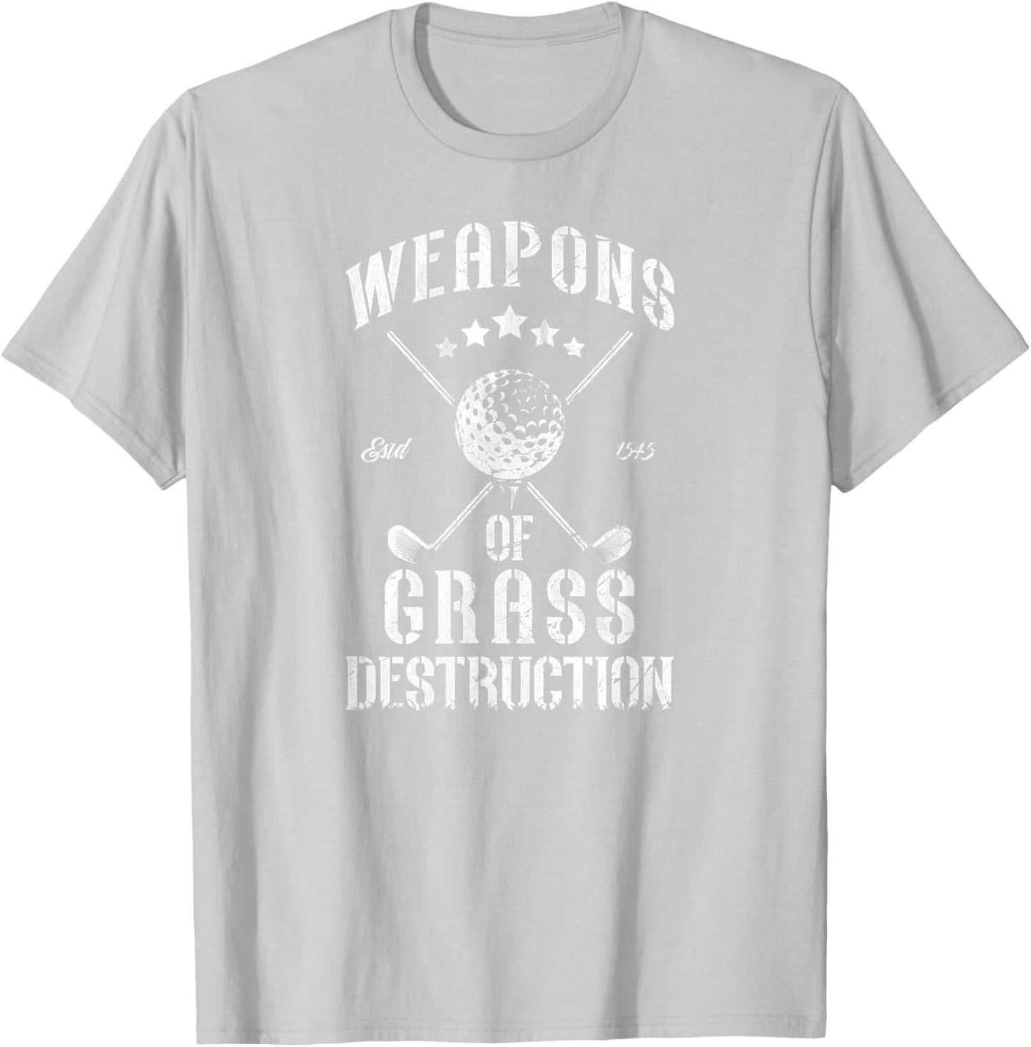 Weapons of Grass Destruction Funny Golf Clubs Sarcastic men T-Shirt - T-Shirt | Ash