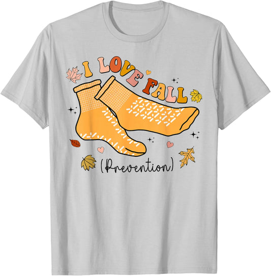 I Love Fall Prevention Socks Physical Therapy Autumn T-Shirt - T-Shirt | Ash