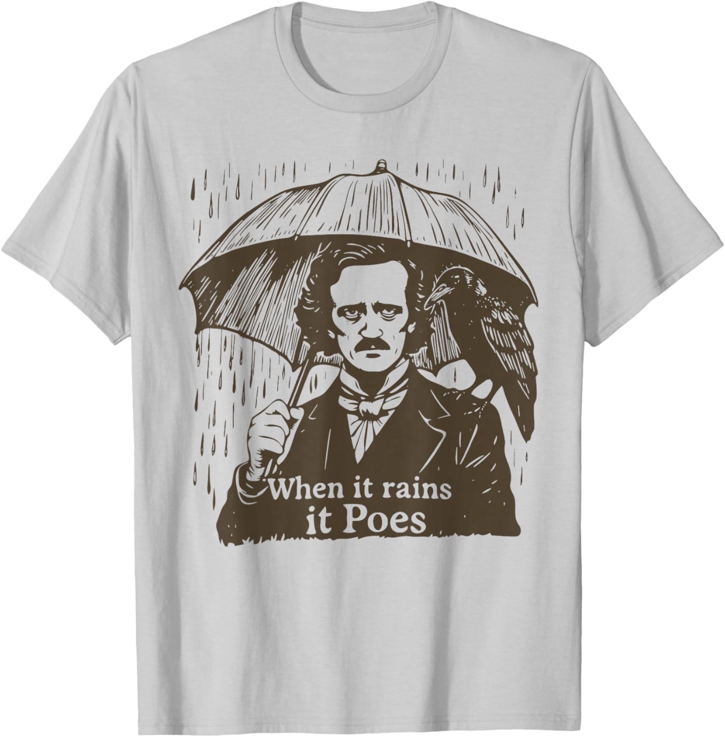 When It Rains It Poes Funny Edgar Allan Poe T-Shirt - T-Shirt | Ash