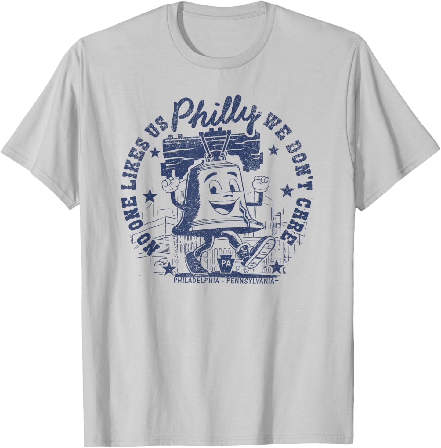 No One Likes Us and We Don't Care Philadelphia Liberty Bell T-Shirt - T-Shirt | Ash