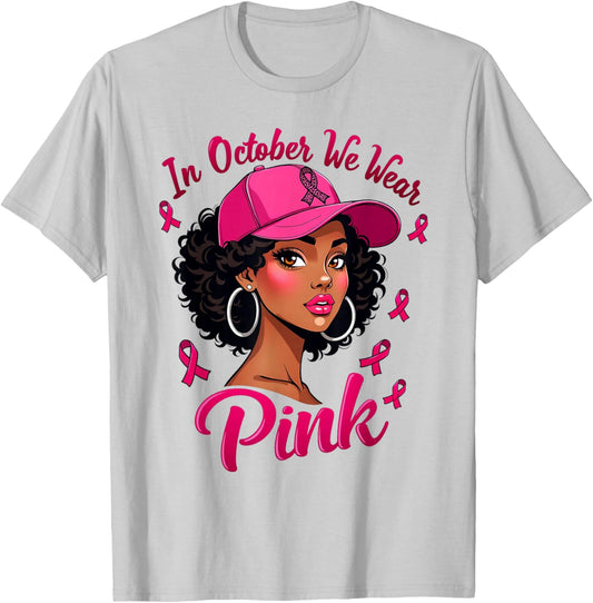 Black Women In October We Wear Pink Breast Cancer Awareness T-Shirt - T-Shirt | Ash