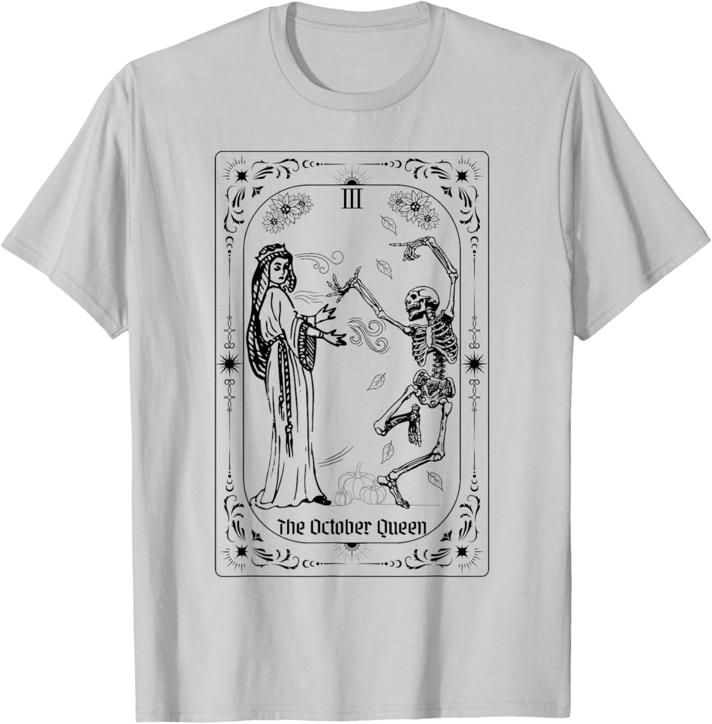 The October Queen Tarot Card Queen and Dancing Skeleton T-Shirt - T-Shirt | Ash