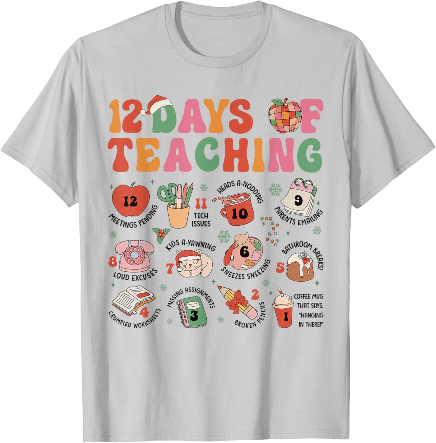 12 Days of Teaching Christmas Teacher Xmas Teacher Holiday T-Shirt - T-Shirt | Ash