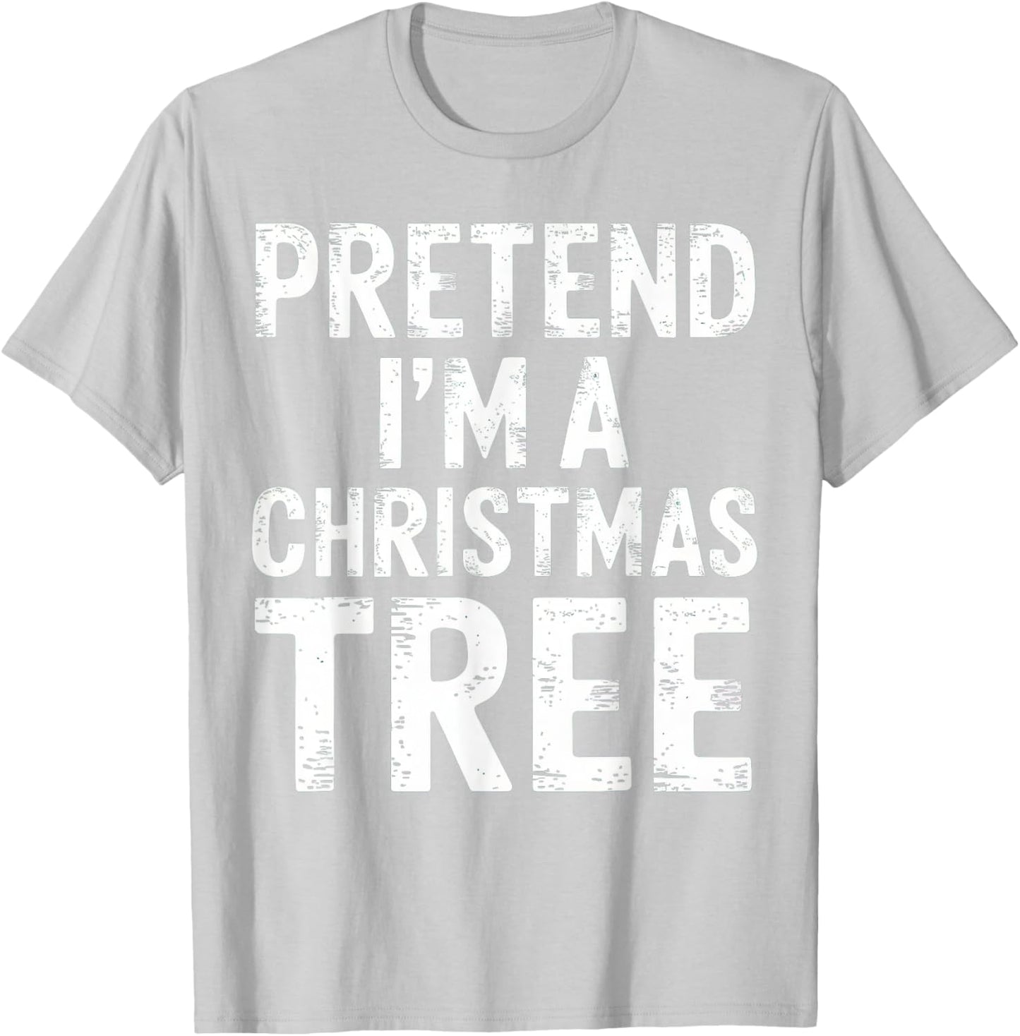 Pretend I'm A Christmas Tree Xmas Pajamas Costume T-Shirt - T-Shirt | Ash