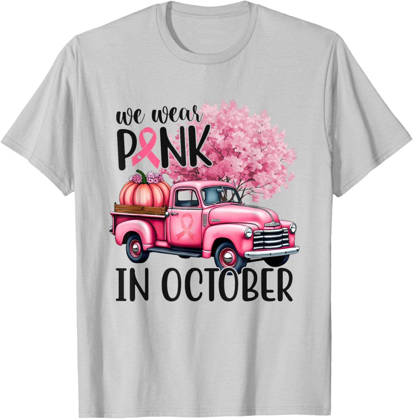 In October We Wear Pink Truck Breast Cancer Shirts T-Shirt - T-Shirt | Ash