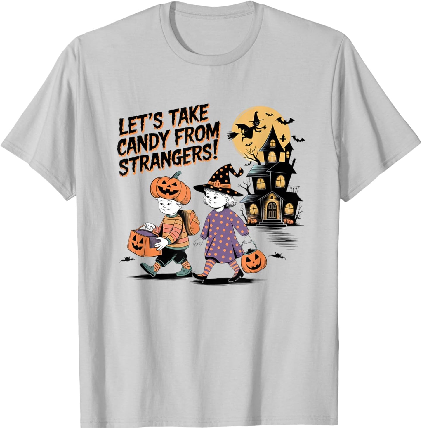 Let's Take Candy from Strangers T-Shirt - T-Shirt | Ash