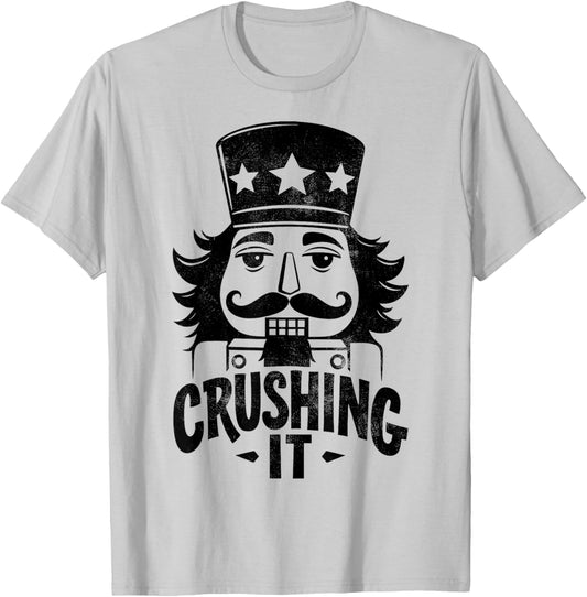 Crushing It Nutcracker Funny Christmas Xmas Party T-Shirt - T-Shirt | Ash