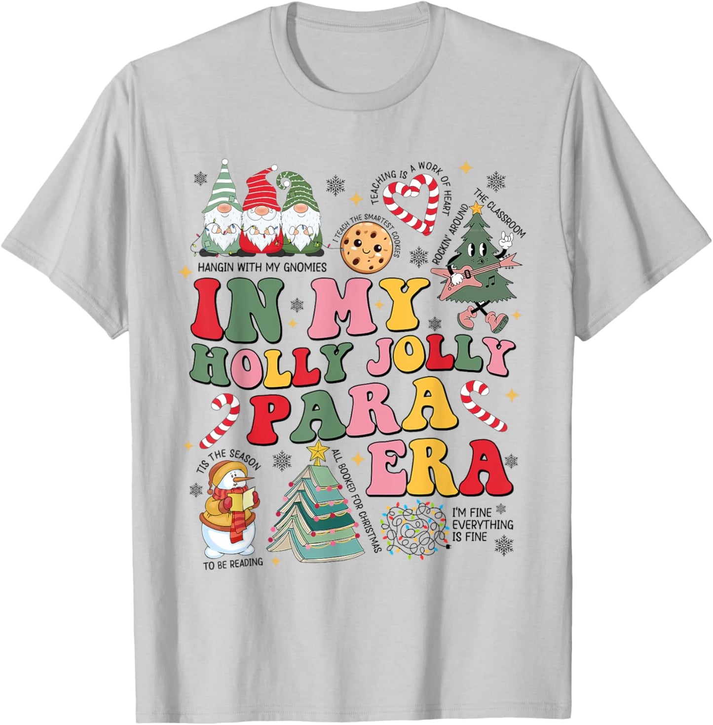 In My Holly Xmas Jolly Paraprofessional Era Christmas Vibes T-Shirt - T-Shirt | Ash