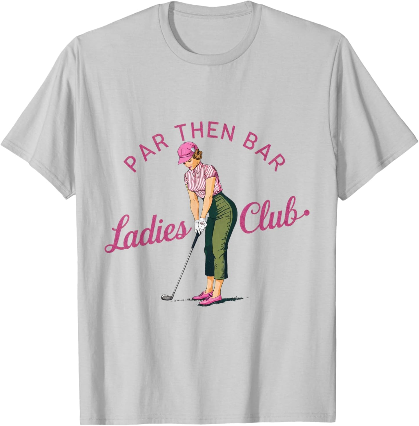 Golf Gifts Funny & Unique Novelty Par Then Bar Ladies Club Golf T-Shirt - T-Shirt | Ash