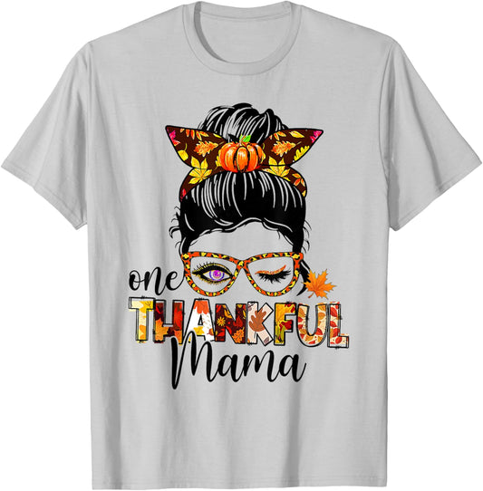 Funny Thanksgiving Messy Bun One Thankful Mama Fall Autumn T-Shirt - T-Shirt | Ash