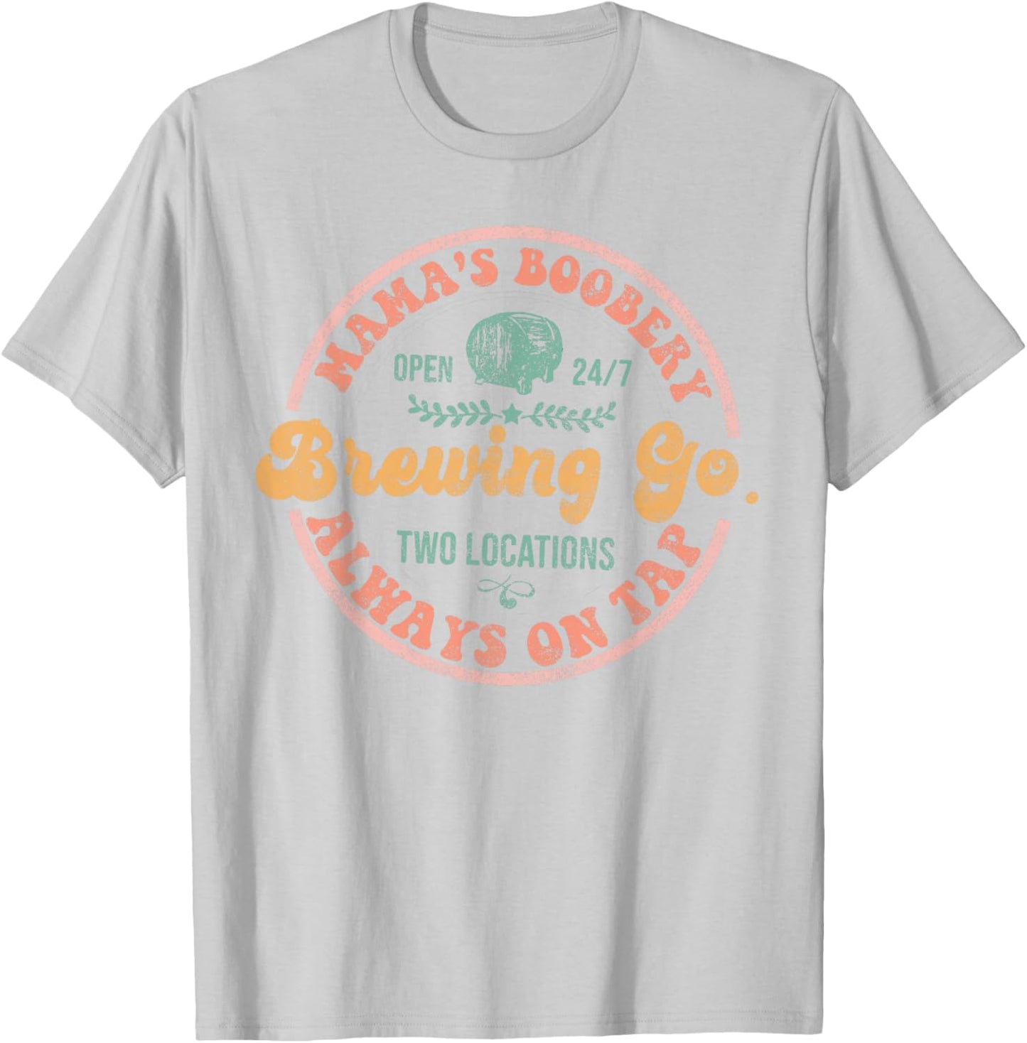 Mamas Boobery Breastfeeding Funny New Mom by Always on Tap T-Shirt - T-Shirt | Ash