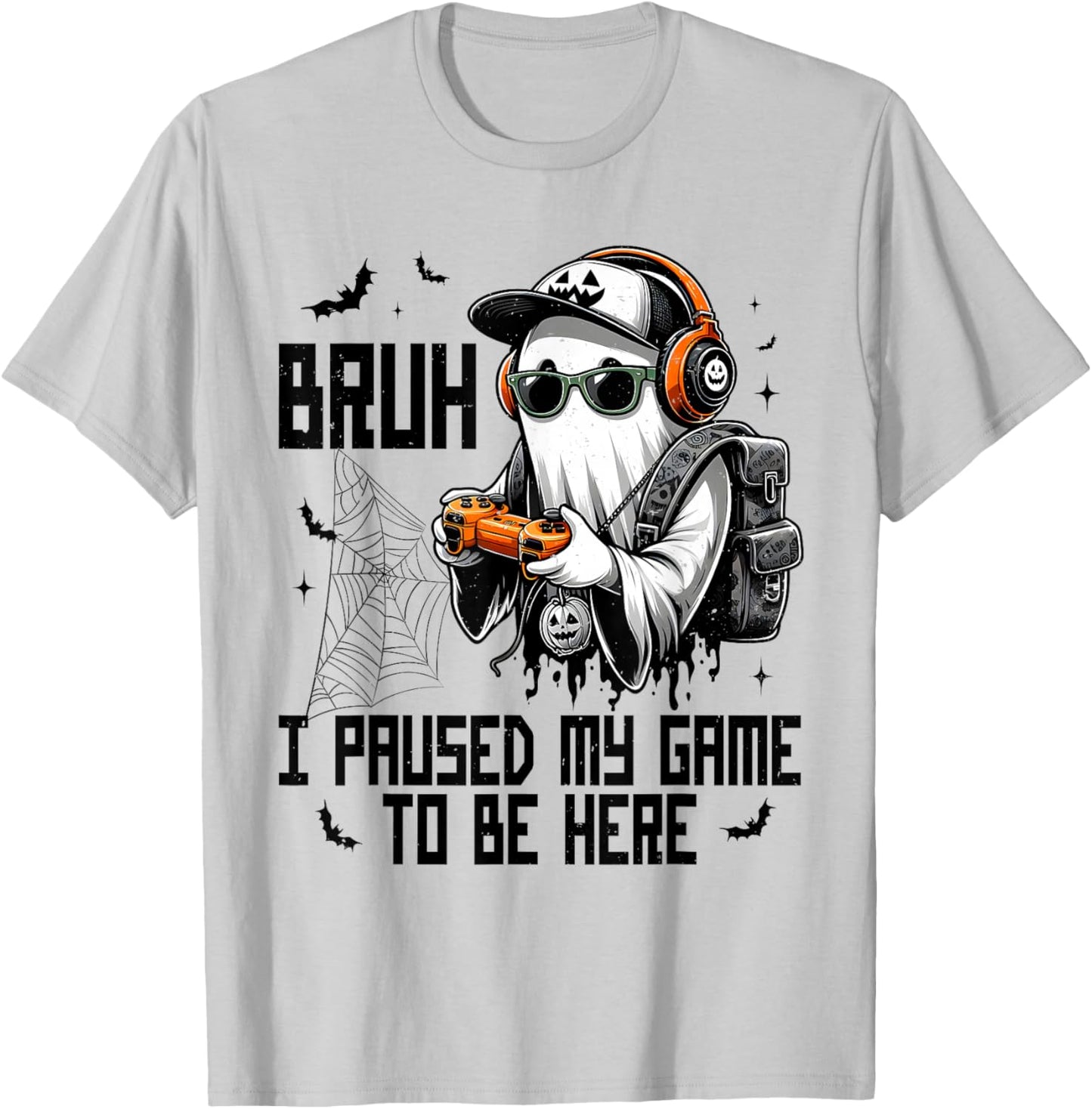 Bruh I Paused My Game To Be Here Funny Gaming Halloween T-Shirt - T-Shirt | Ash