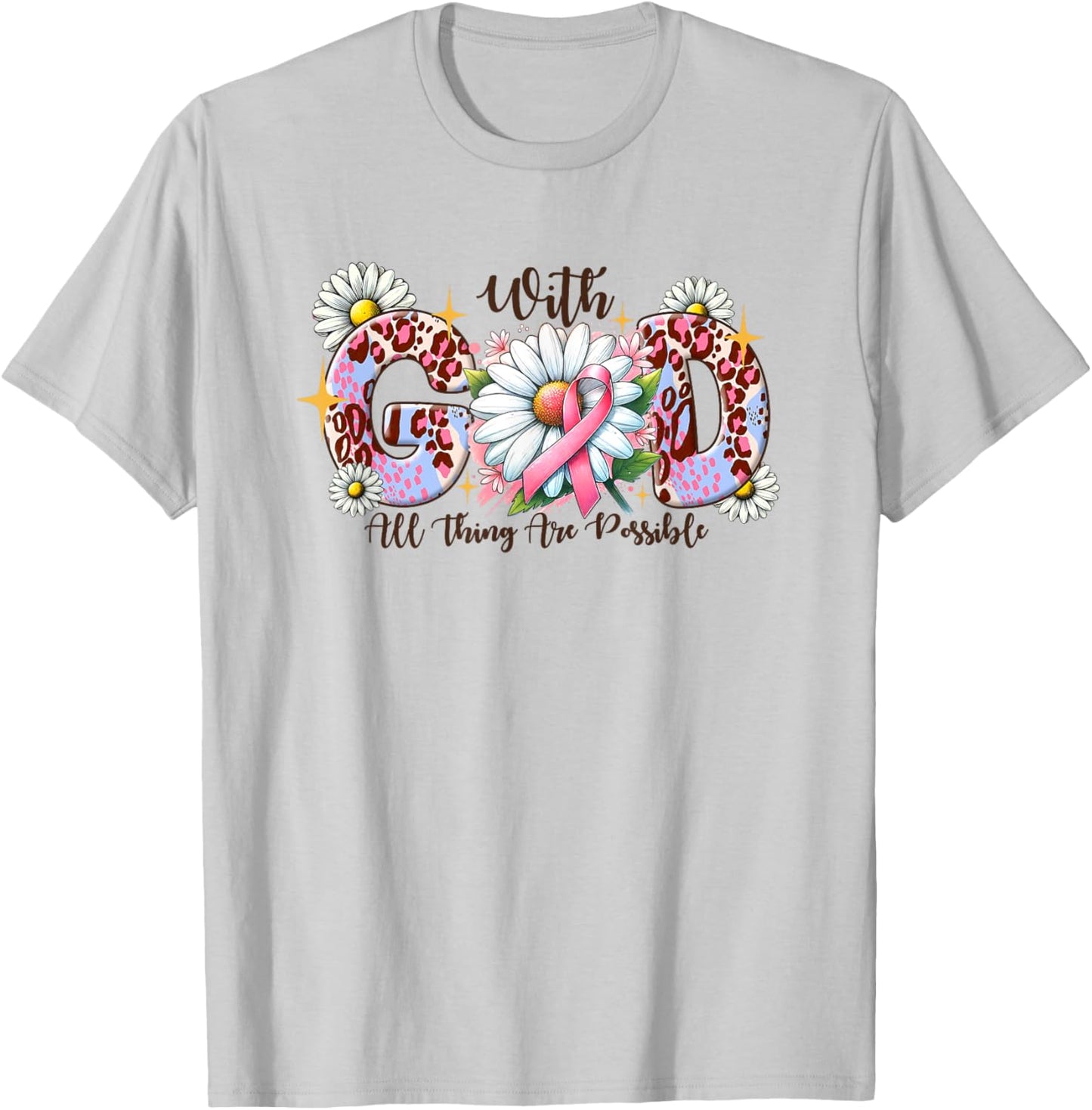 With GOD All Thing Possible Breast Cancer Awareness Faith T-Shirt - T-Shirt | Ash