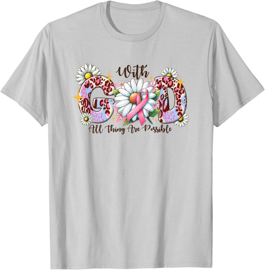 With GOD All Thing Possible Breast Cancer Awareness Faith T-Shirt - T-Shirt | Ash