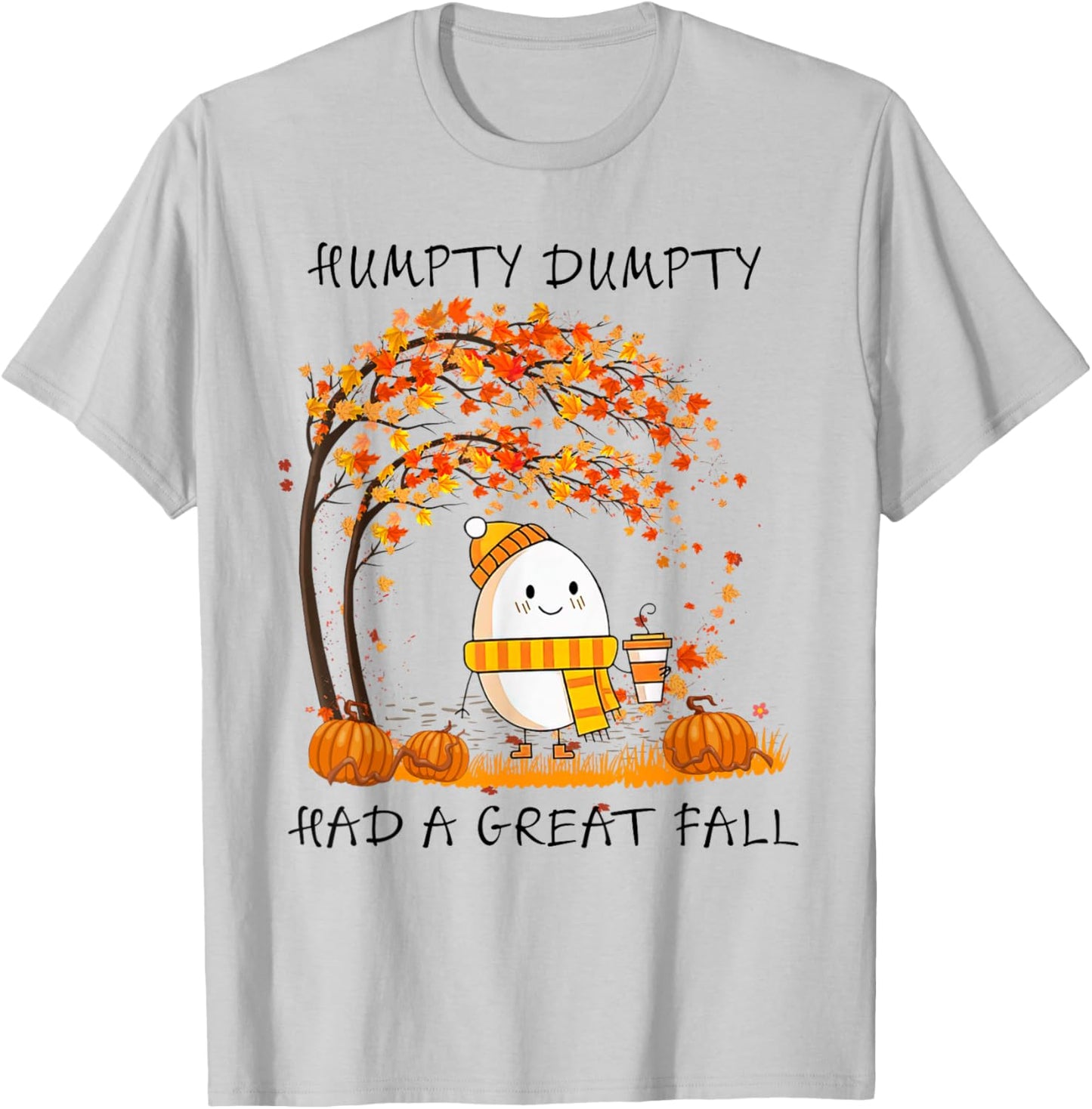 Humpty Dumpty Had A Great Fall Thanksgiving Autumn Halloween T-Shirt - T-Shirt | Ash