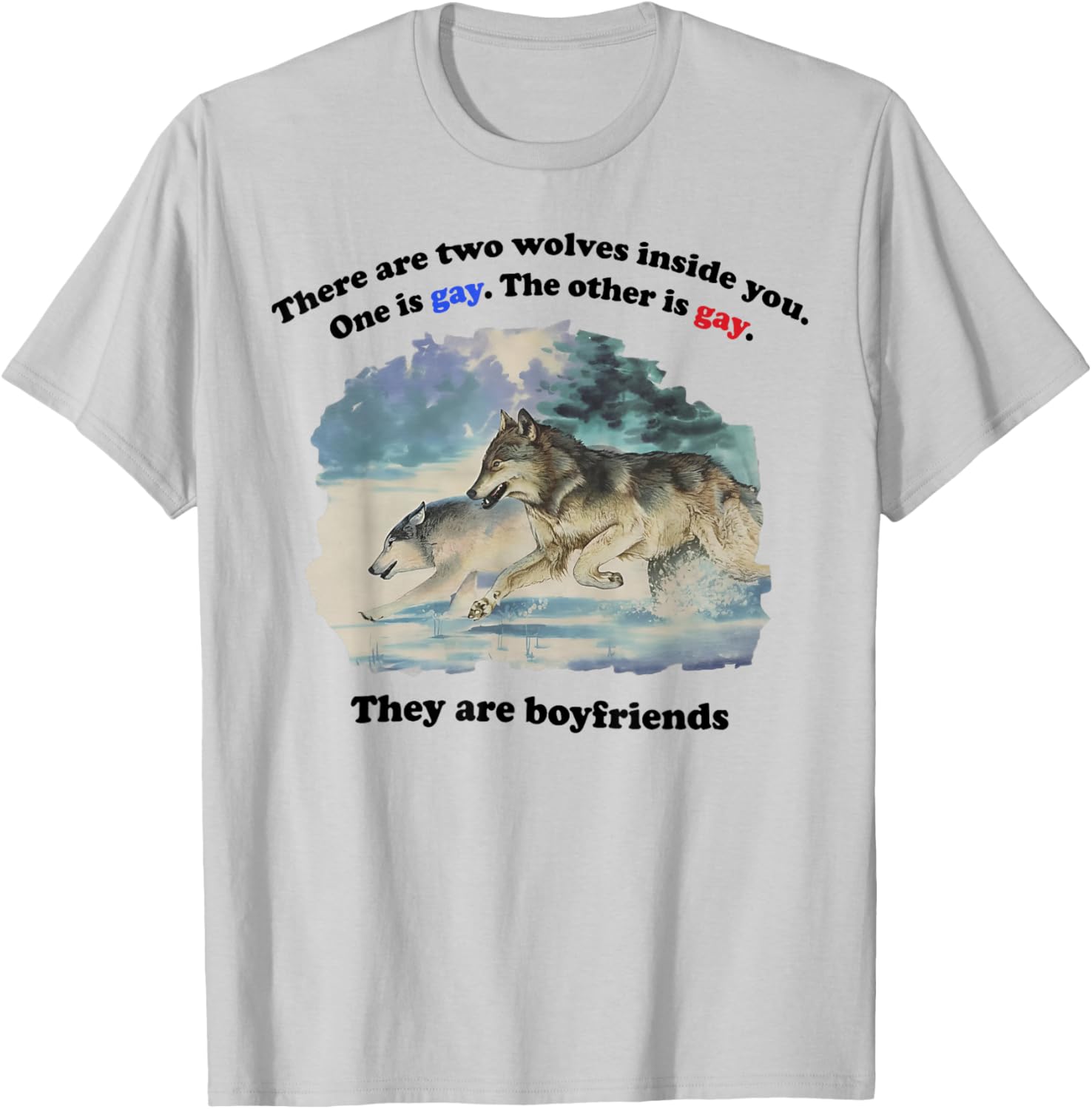 There are Two Wolves Inside You Both are Gay Pride Meme T-Shirt - T-Shirt | Ash
