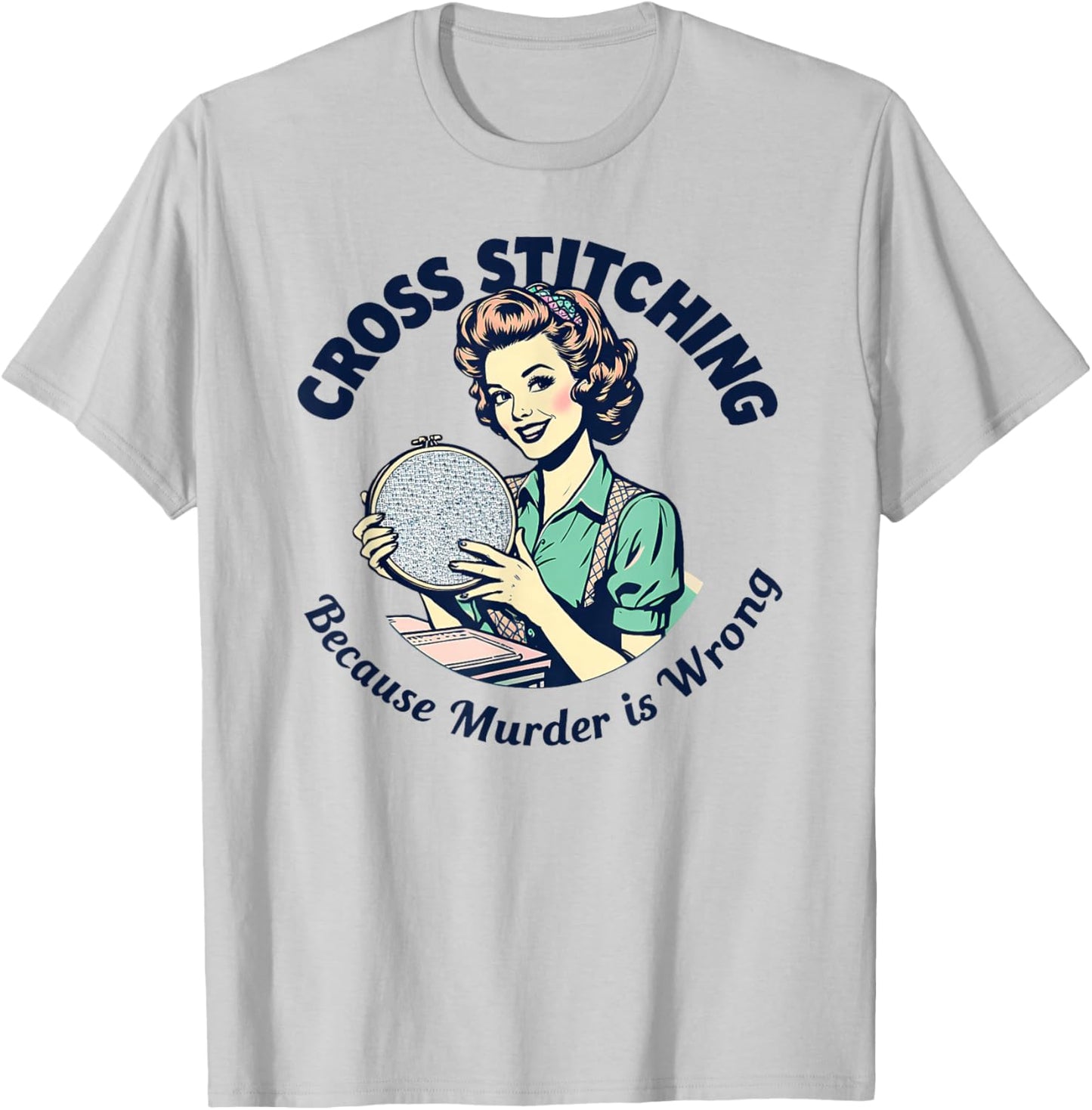 Cross Stitching Because Murder Is Wrong Cross Stitch Lover T-Shirt - T-Shirt | Ash