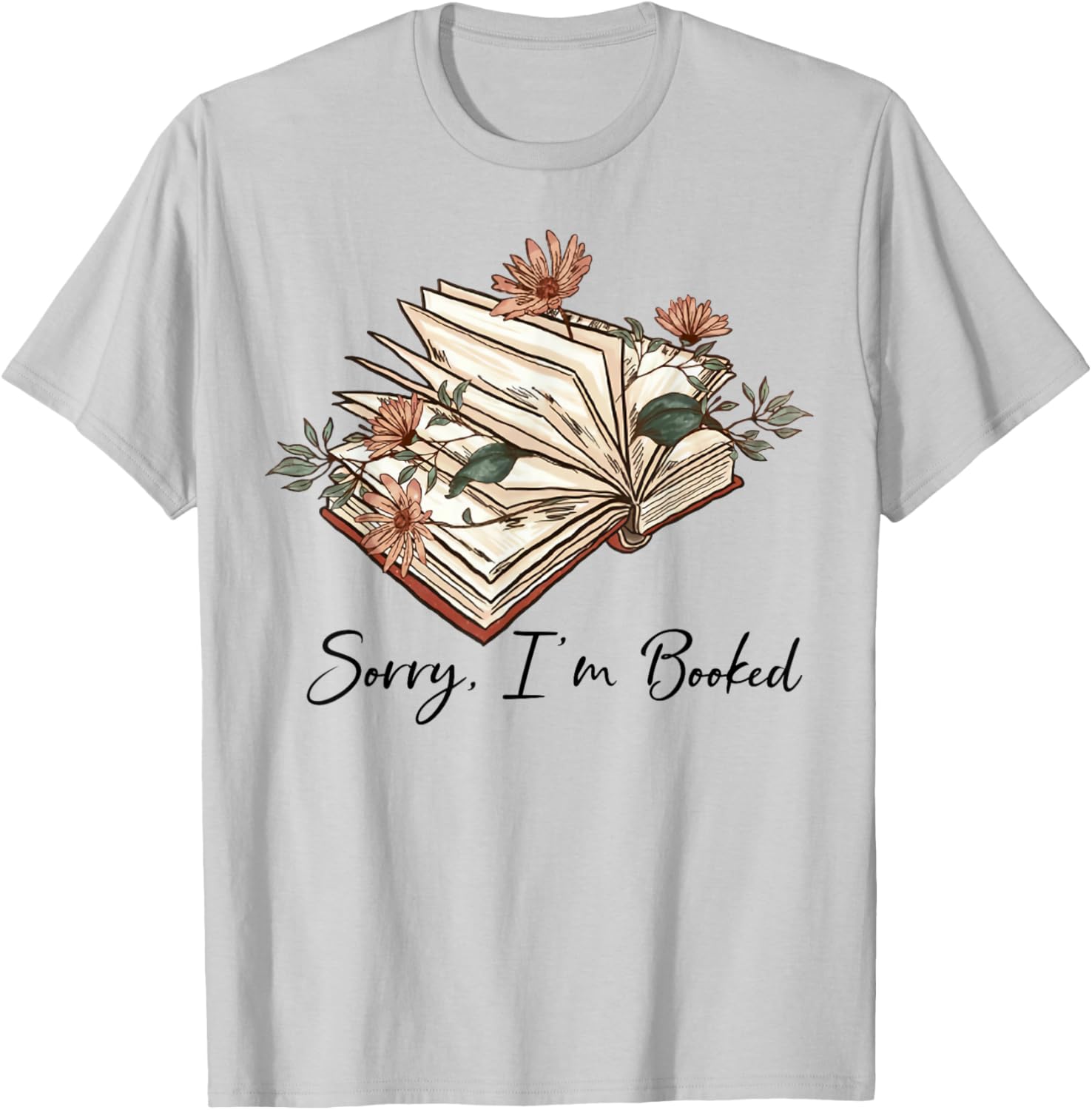 Sorry I Can't I'm Booked Lover Bookworm Book Nerd Reader T-Shirt - T-Shirt | Ash