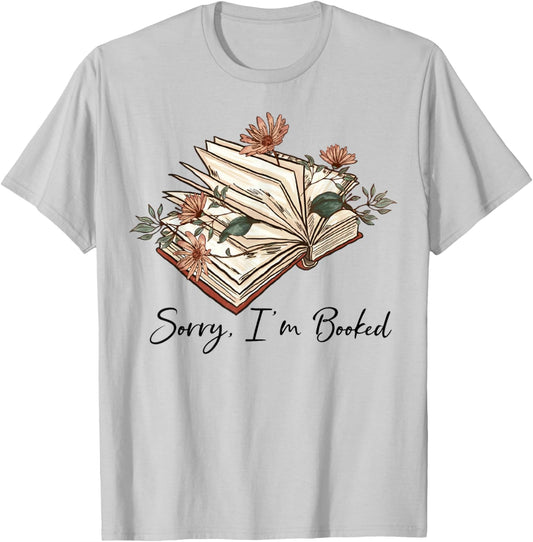 Sorry I Can't I'm Booked Lover Bookworm Book Nerd Reader T-Shirt - T-Shirt | Ash
