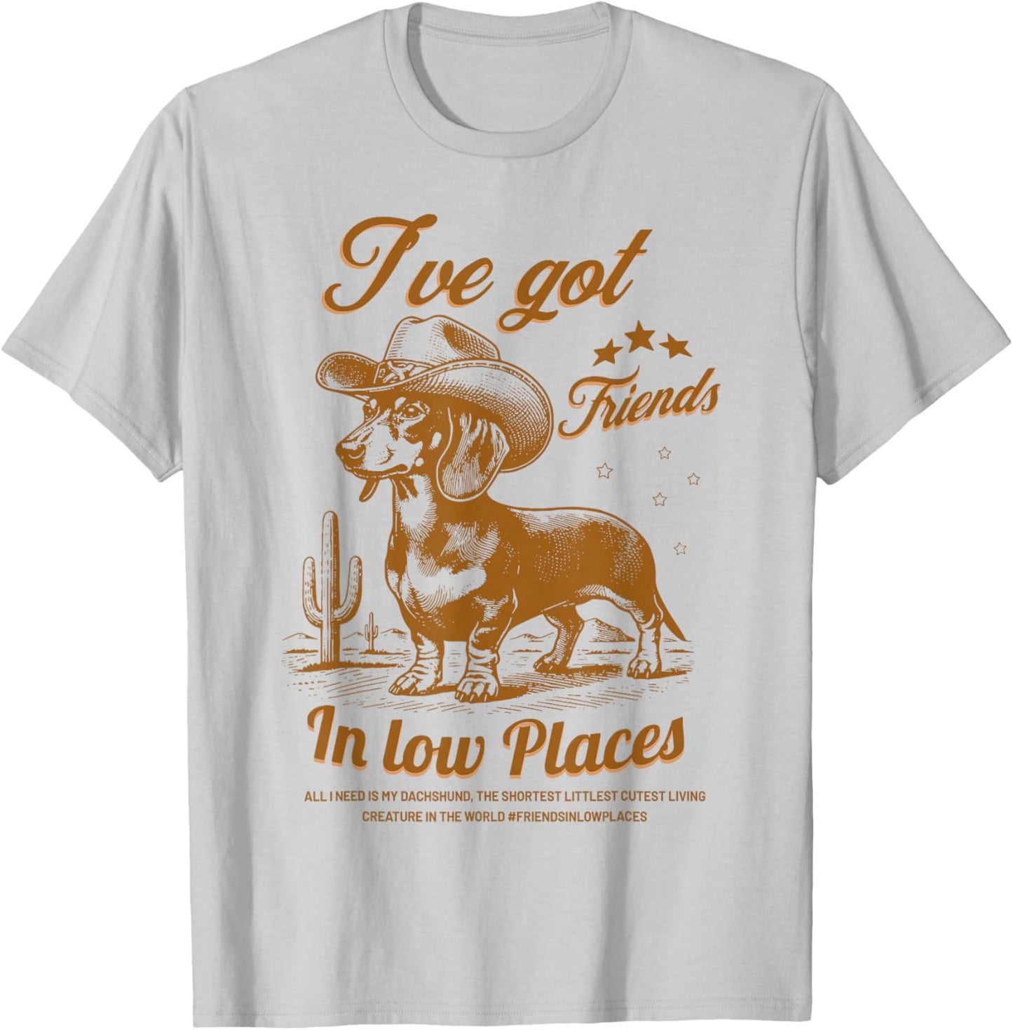 I've Got Friends in Low Places Funny Dachshund Cowboy Doxie T-Shirt - T-Shirt | Ash