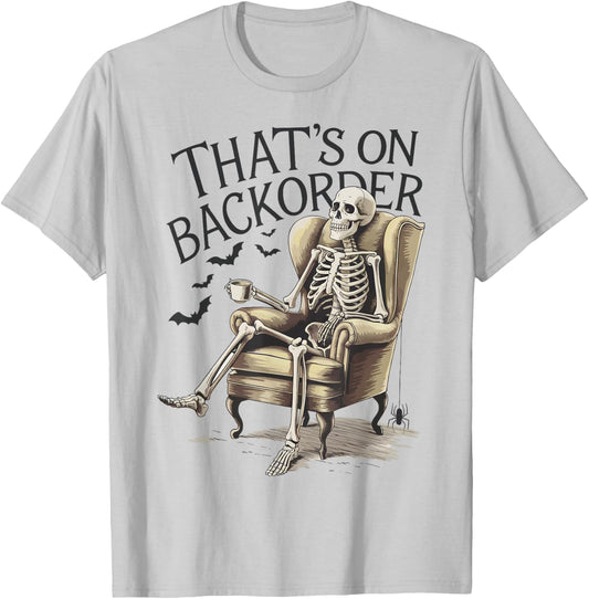 That's on Backorder Pharmacy Tech Skeleton That's Backorder T-Shirt - T-Shirt | Ash