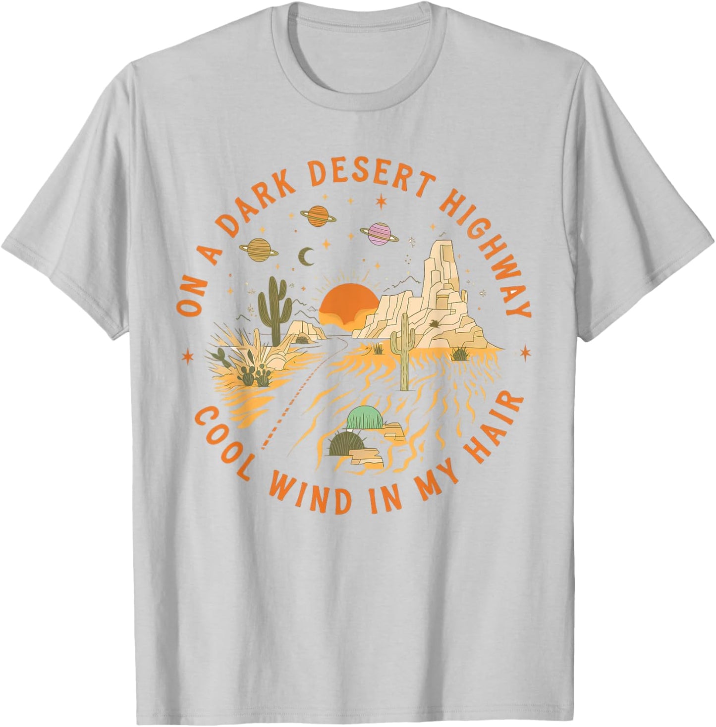 On A Dark Desert Highway Adventure Travel Hiking Camping T-Shirt - T-Shirt | Ash