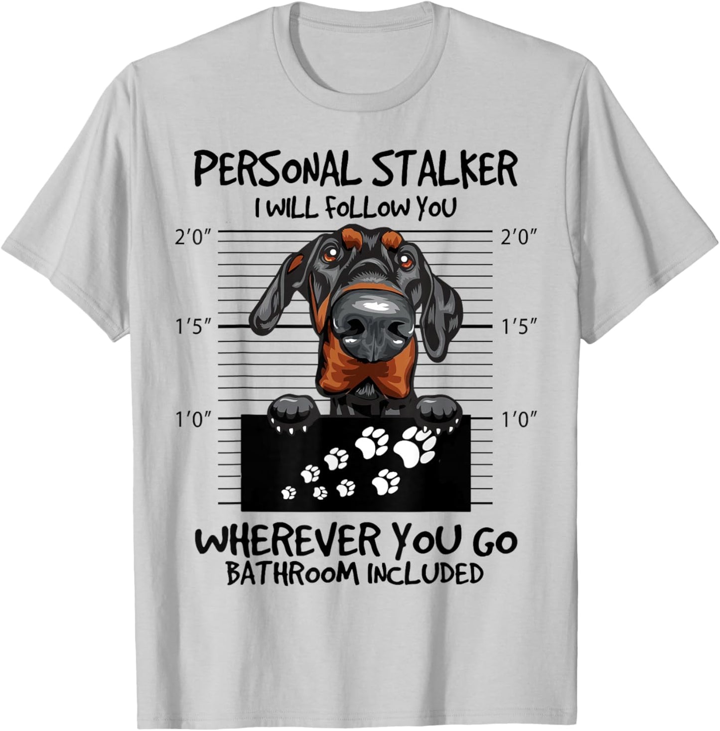 Funny Personal Stalker Natural Ear Doberman For Dog Owner T-Shirt - T-Shirt | Ash