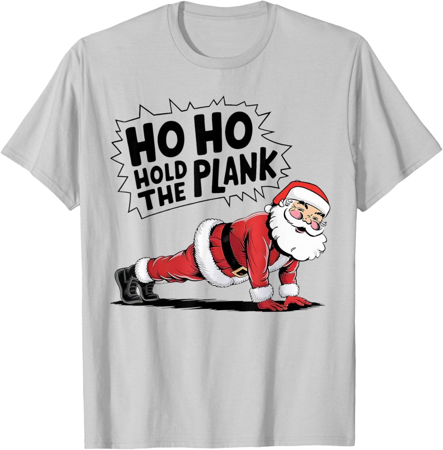 Ho Ho Hold The Plank, Christmas Workout, Funny Christmas Gym T-Shirt - T-Shirt | Ash