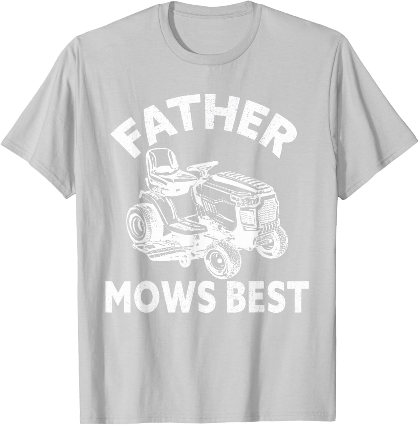 Father Mows Best Lawn Care Dad Mowing Gardener Father's Day T-Shirt - T-Shirt | Ash