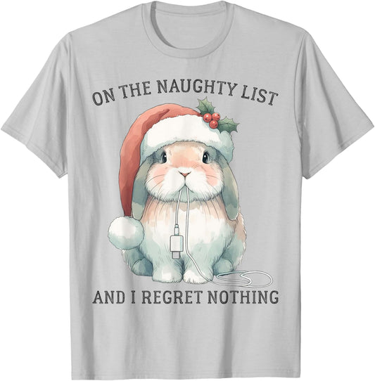 On The Naughty List And I Regret Nothing Rabbit Christmas T-Shirt - T-Shirt | Ash