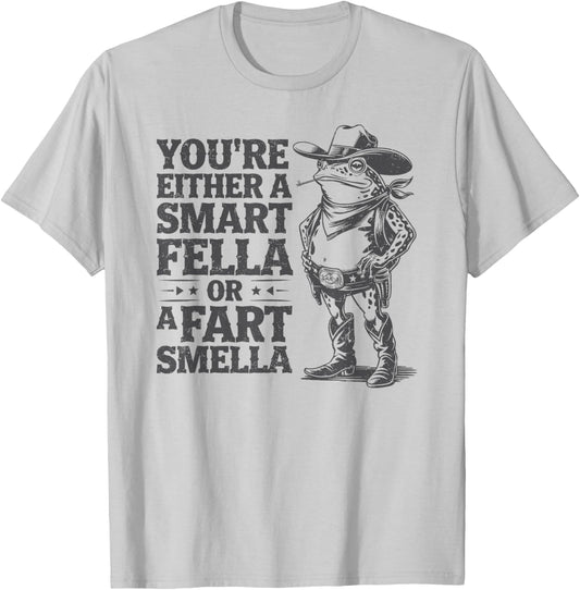 You're Either A Smart Fella Or A Fart Smella Funny Frog T-Shirt - T-Shirt | Ash