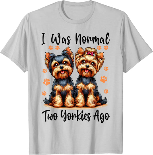 Cute I Was Normal Two Yorkie Ago, Yorkie Mom Dad Mothers Day T-Shirt - T-Shirt | Ash
