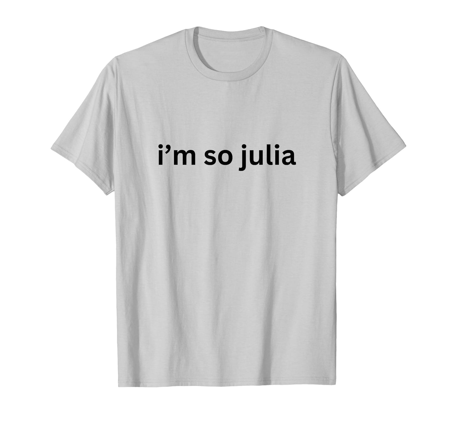 I'm So Julia Green Design, Funny I'm So Julia Meme 2024 T-Shirt