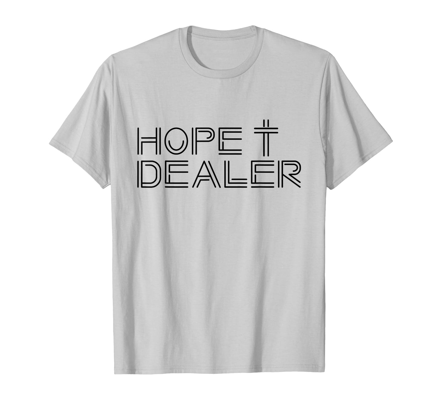 Hope Dealer Creative Christian Witness for Christ Design T-Shirt