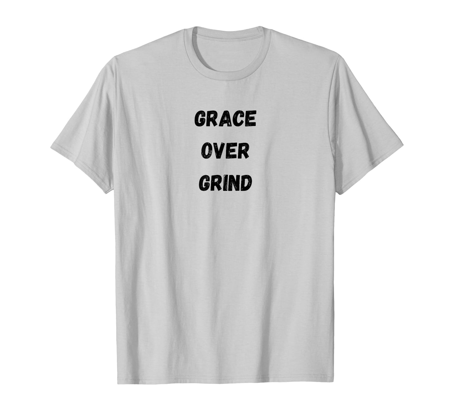 Grace Over Grind – Faith Over Hustle Inspirational T-Shirt