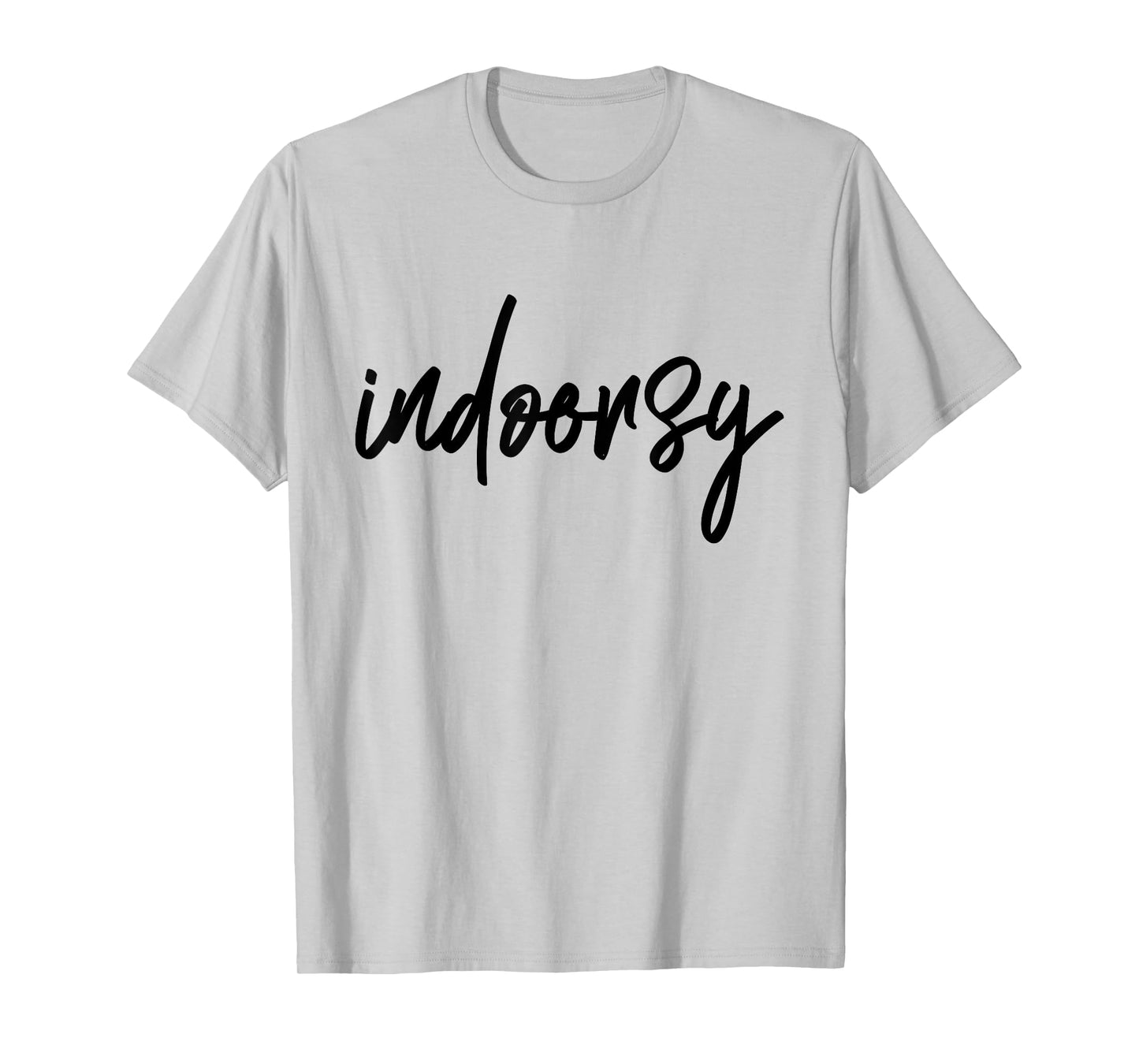 Indoorsy Not Outdoorsy Indoors Lovers Homebodies T-Shirt