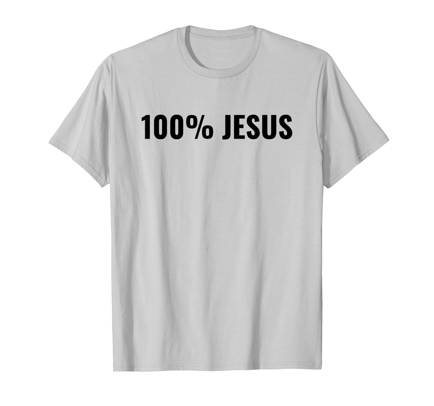 100% Jesus T-Shirt