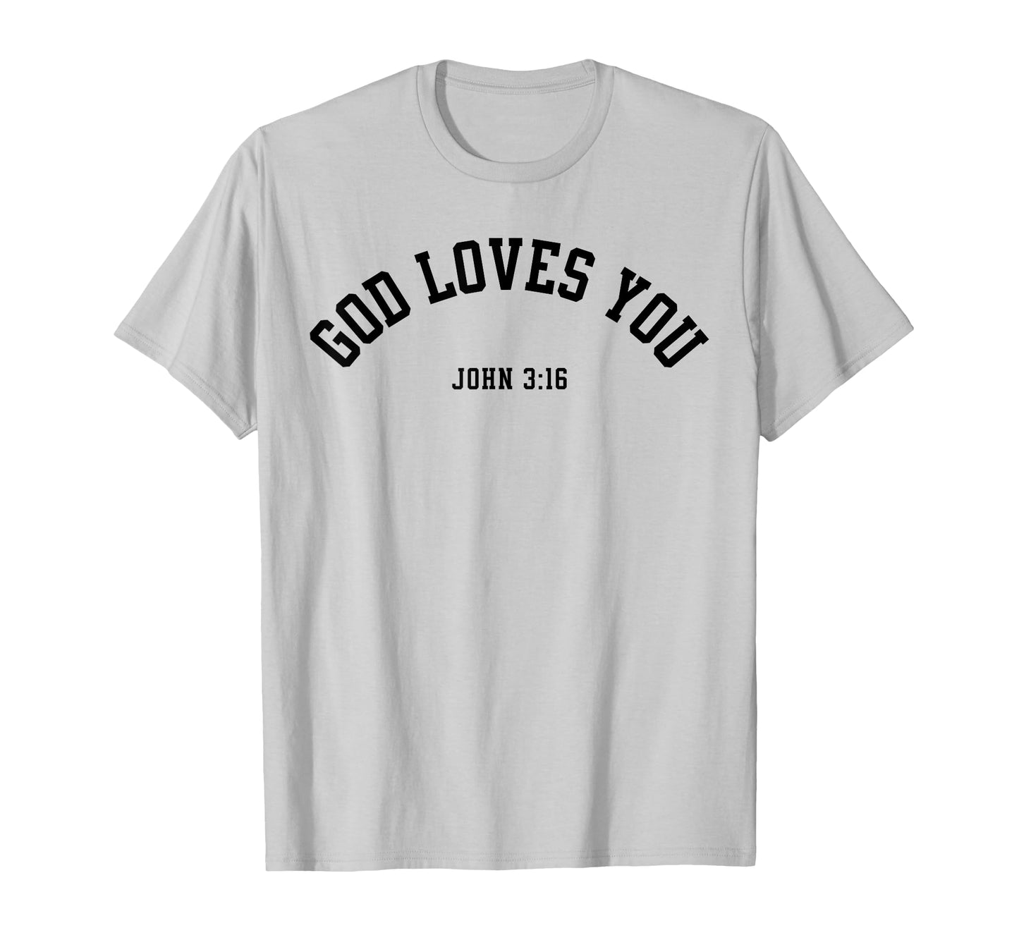 God Loves You John 3:16 Christian Inspirational Faith Based T-Shirt