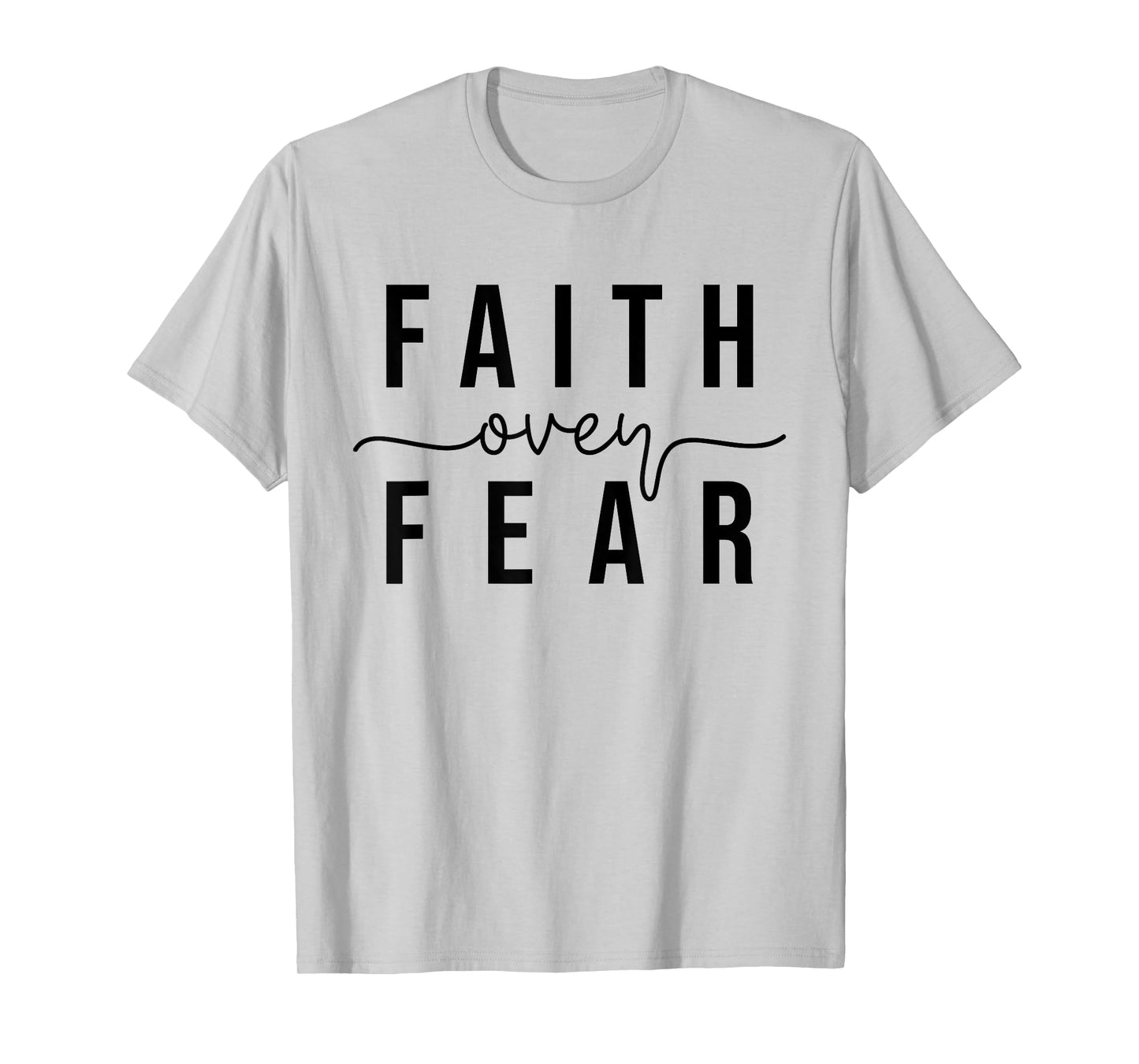 Faith Over Fear Christian Inspirational Graphic T-Shirt - Unisex - White - Small - Short Sleeve - Crew Neck - Modern Minimalist - 'Faith Over Fear' Design