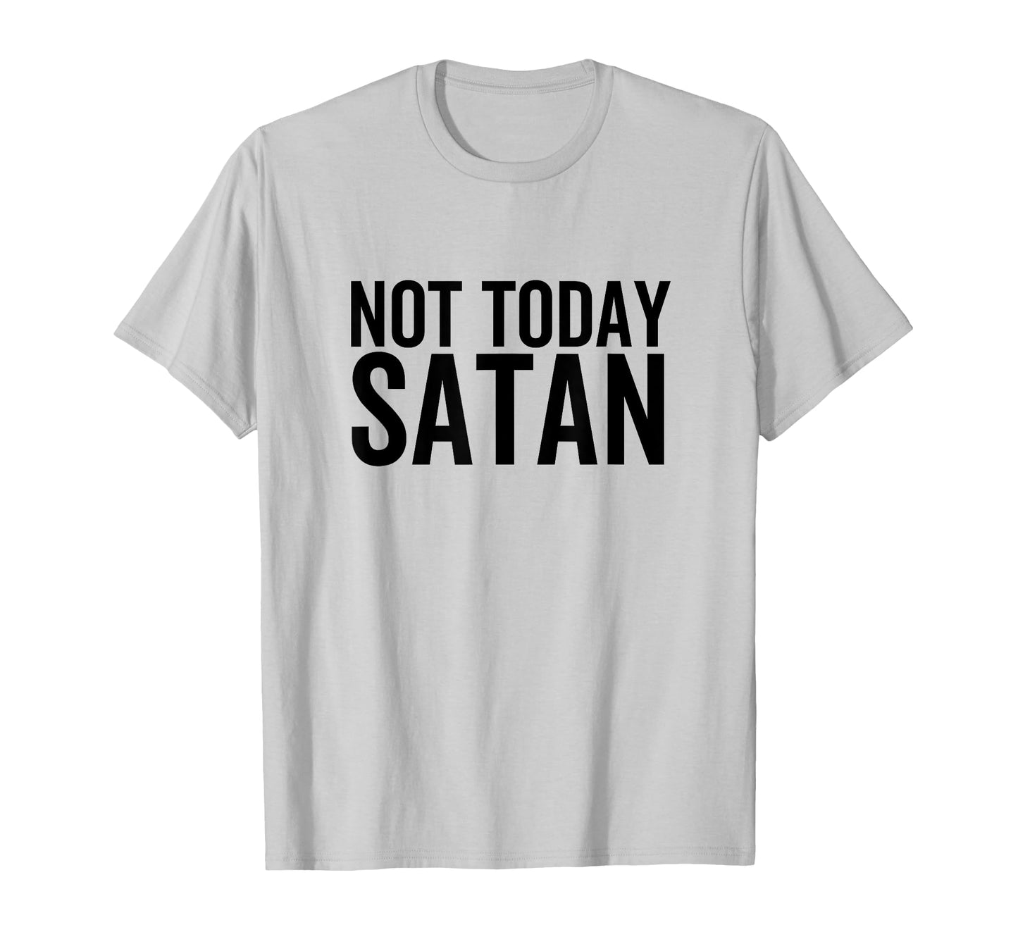Not Today Satan Funny Sarcastic Faith Religious Christian T-Shirt