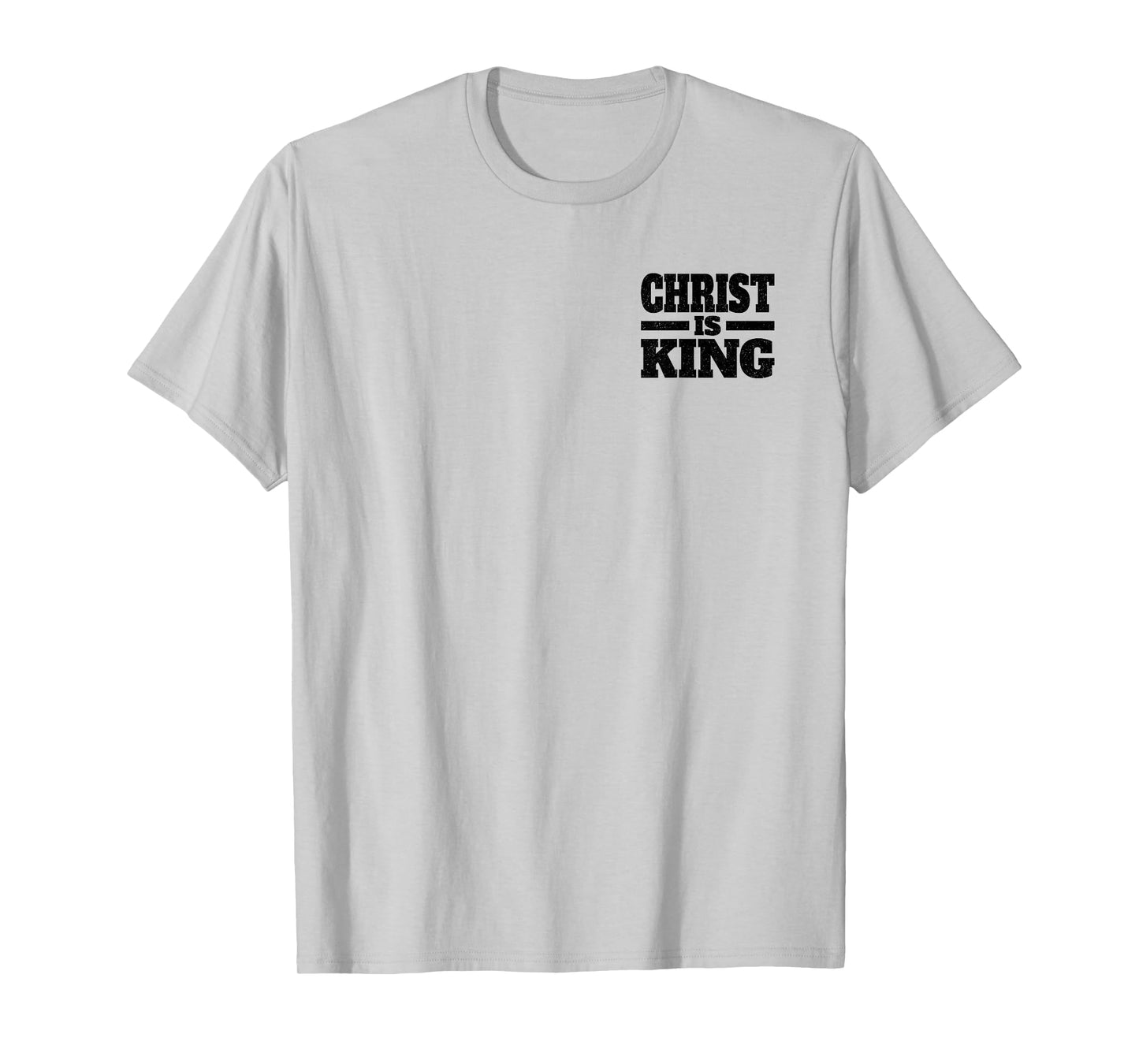 CHRIST IS KING JESUS IS KING CHRISTIAN FAITH T-Shirt