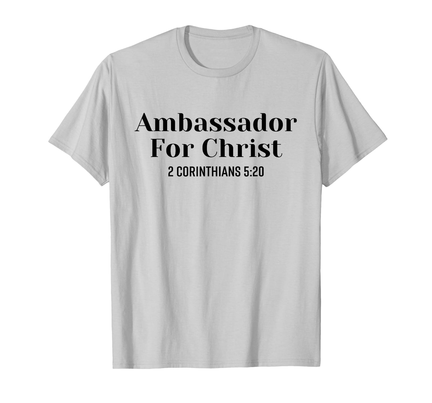 Ambassador For Christ Religious Love Jesus Christian Quote T-Shirt